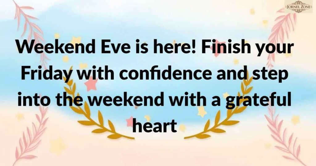 Weekend Eve Inspiration